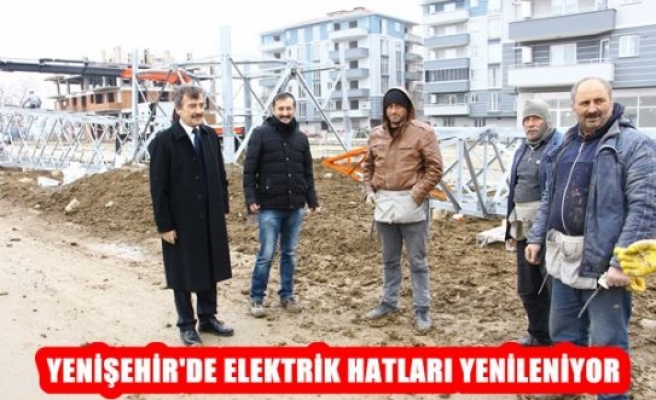 Yenişehir’de elektrik hatları yenileniyor