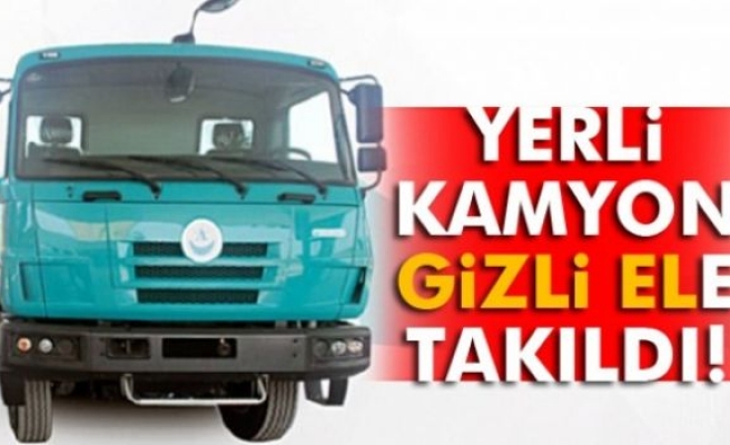 Yerli kamyon 'gizli el'e takıldı