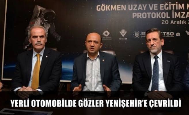 Yerli otomobilde gözler yenişehire çevrildi