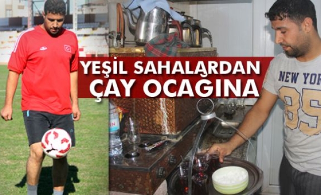 Yeşil sahalardan çay ocağına