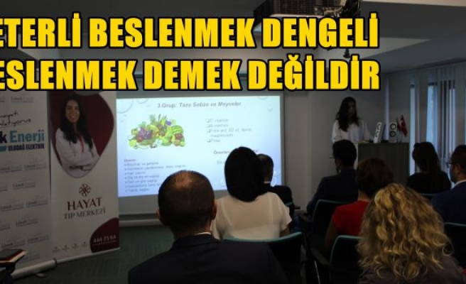 YETERLİ BESLENMEK DENGELİ BESLENMEK DEMEK DEĞİLDİR