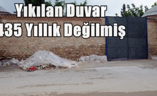 Yıkılan Duvar 435 Yıllık Değilmiş