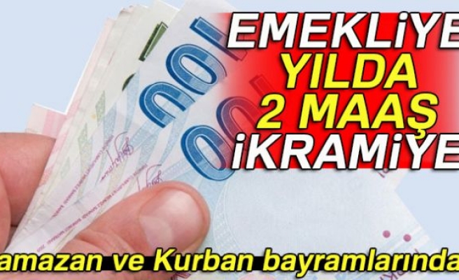  Yılda 2 maaş ikramiye