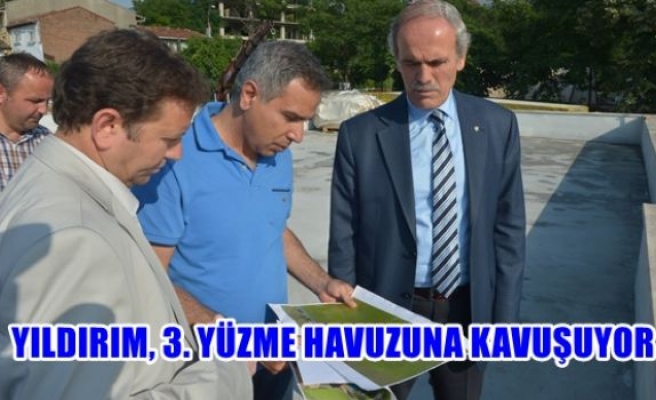 Yıldırım 3.yüzme havuzuna kavuşuyor