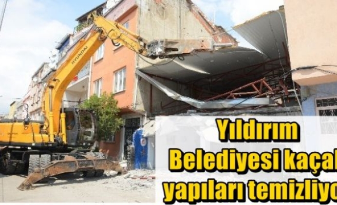 Yıldırım Belediyesi kaçak yapıları temizliyor