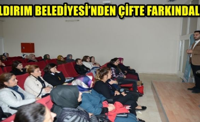 YILDIRIM BELEDİYESİ’NDEN ÇİFTE FARKINDALIK