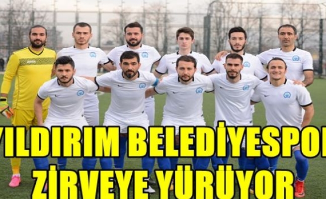 YILDIRIM BELEDİYESPOR ZİRVEYE YÜRÜYOR 