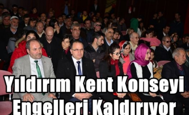 Yıldırım Kent Konseyi Engelleri Kaldırıyor