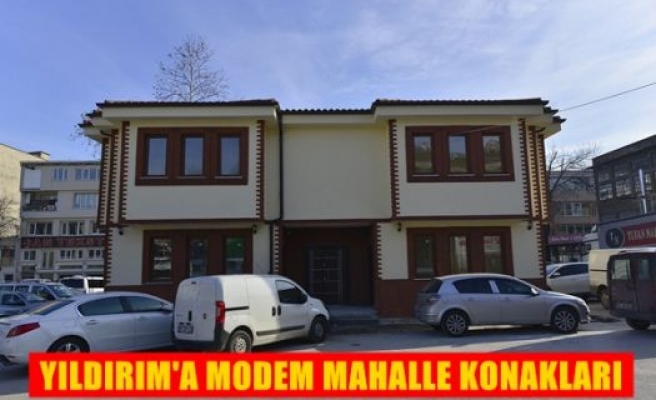 Yıldırım’a modern mahalle konakları