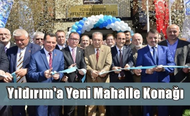 Yıldırım'a Yeni Mahalle Konağı