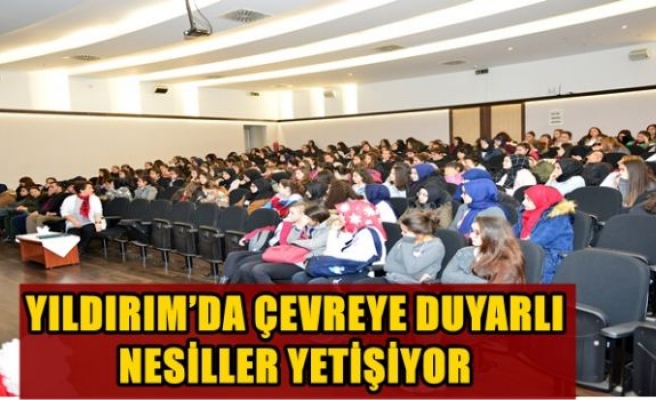 YILDIRIM’DA ÇEVREYE DUYARLI NESİLLER YETİŞİYOR