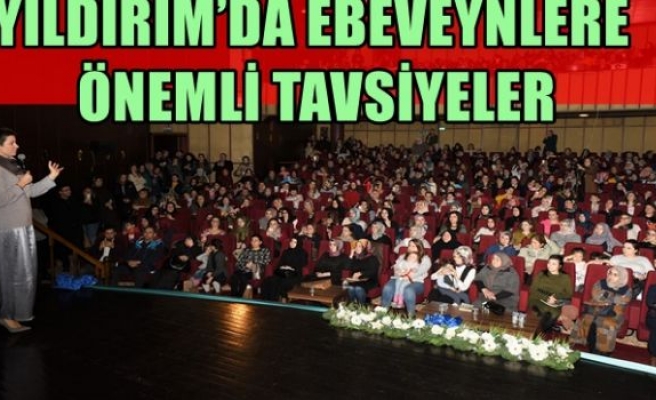 YILDIRIM’DA EBEVEYNLERE ÖNEMLİ TAVSİYELER