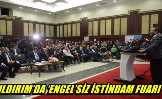 YILDIRIM’DA ‘ENGEL’SİZ İSTİHDAM FUARI