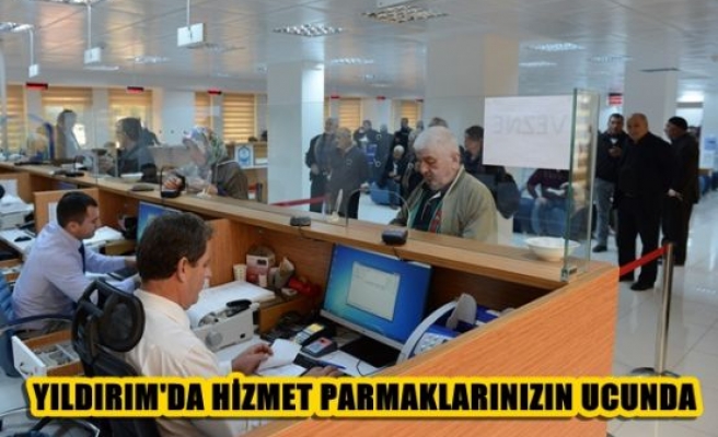 Yıldırım’da hizmet parmaklarınızın ucunda