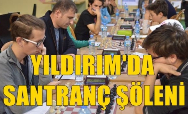 Yıldırım'da Satranç Şöleni