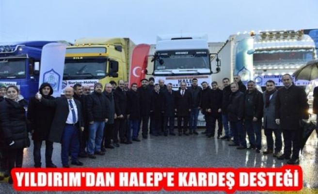 Yıldırım'dan Halep'e kardeş desteği