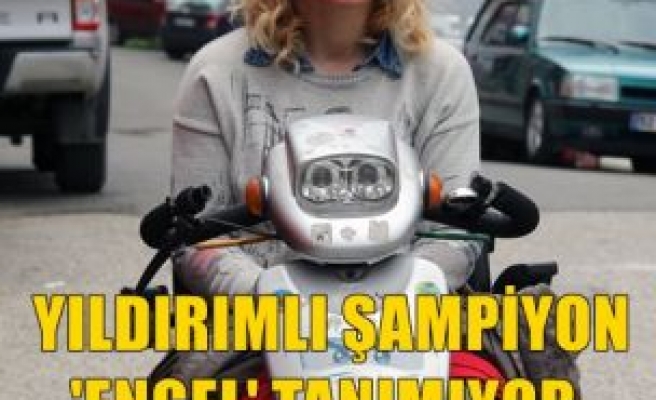 Yıldırımlı Şampiyon ‘Engel’ Tanımıyor