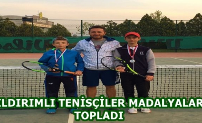 YILDIRIMLI TENİSÇİLER MADALYALARI TOPLADI