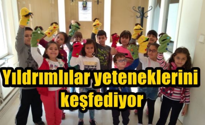 Yıldrımlılar yeteneklerini keşfediyor