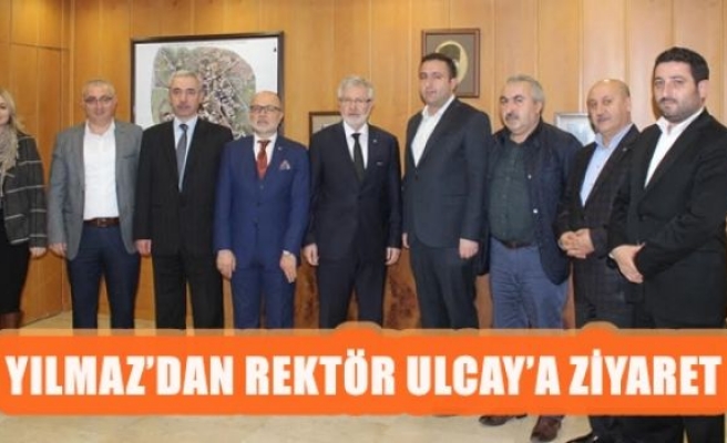 Yılmaz'dan Rektör Ulçay'a Ziyaret