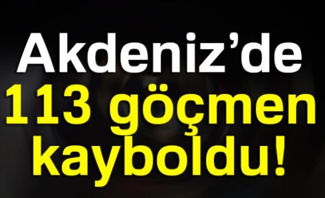 YİNE AKDENİZ YİNE FACİA!