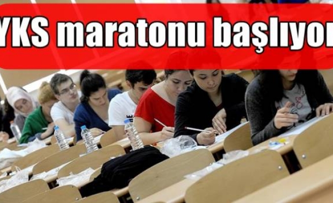 YKS maratonu başlıyor