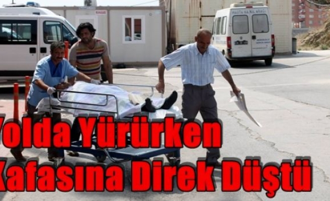 Yolda Yürürken Kafasına Direk Düştü