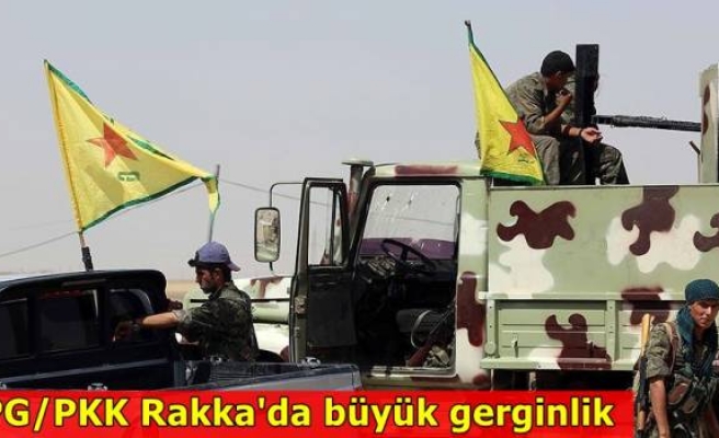 YPG/PKK Rakka'da büyük gerginlik