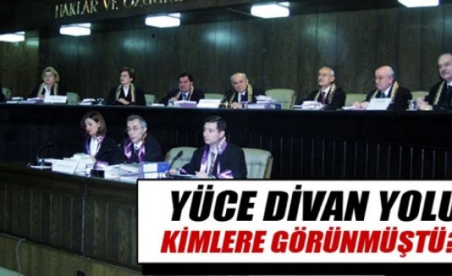 'Yüce Divan' yolu kimlere görünmüştü?