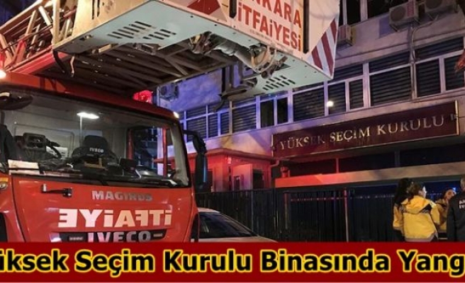 Yüksek Seçim Kurulu Binasında Yangın