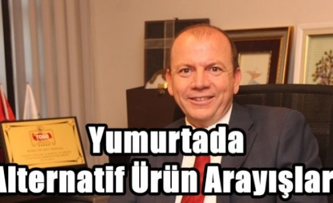 Yumurtada Alternatif Ürün Arayışları