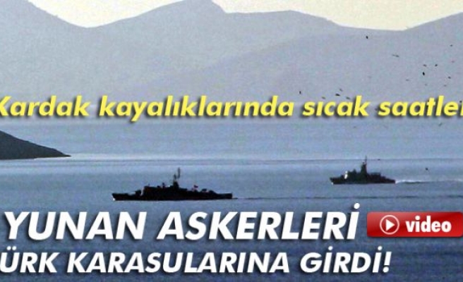 Yunan Askerleri Türk Karasuları'na Girdi!