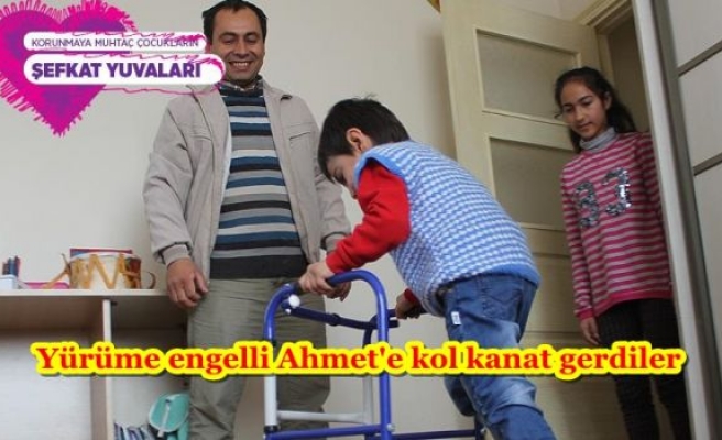 Yürüme engelli Ahmet'e kol kanat gerdiler