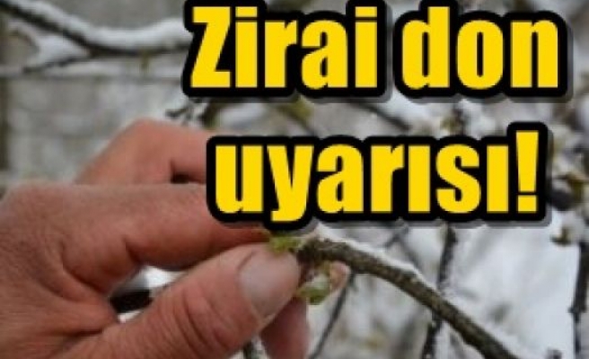 Zirai don uyarısı!