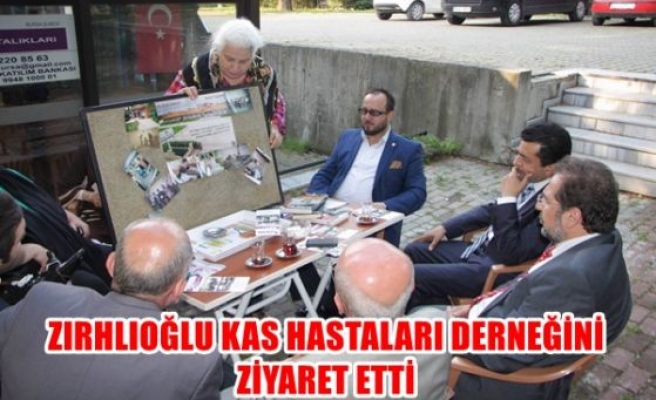 Zırhlıoğlu kas hastaları derneğini ziyaret etti