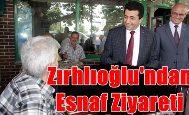 Zırhlıoğlu'ndan Esnaf Ziyareti