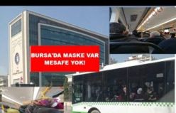 BURSA'DA ULAŞIMDA MASKE VAR MESAFE YOK