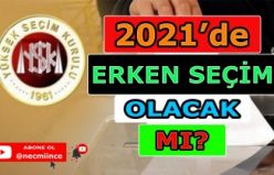 2021'de erken seçim olacak mı?