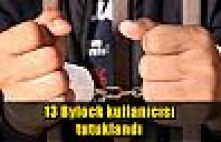 13 Bylock kullanıcısı tutuklandı