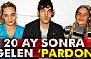 20 ay sonra gelen ‘pardon’