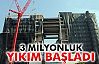 3 milyonluk yıkım başladı