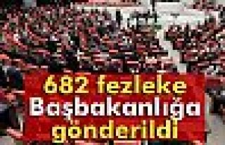 682 fezleke Başbakanlık'a gönderildi