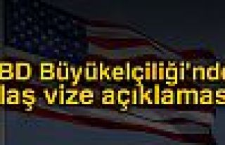 ABD Büyükelçiliği'nden vize açıklaması