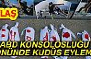 ABD KONSOLOSLUĞU ÖNÜNDE KUDÜS EYLEMİ!