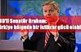 ABD'li Senatör Graham: Türkiye bölgede bir istikrar...