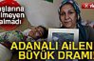 Adanalı ailenin dramı