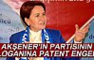 AKŞENER'İN PARTİSİNİN SLOGANINA PATENT ENGELİ!