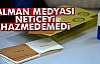 Alman Medyası Neticeyi HAzmedemedi!