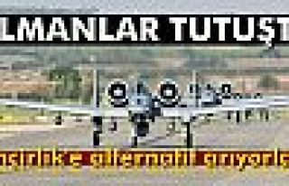 Almanlar İncirlik'e alternatif arıyor