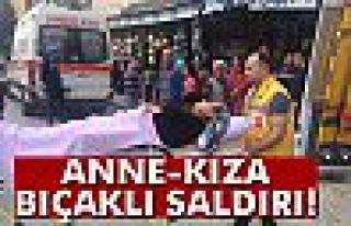 Anne Kıza Bıçaklı Saldırı!